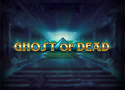 Ghost Of Dead Slot Online